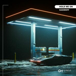 دانلود آهنگ کاسیموف Hold Me On